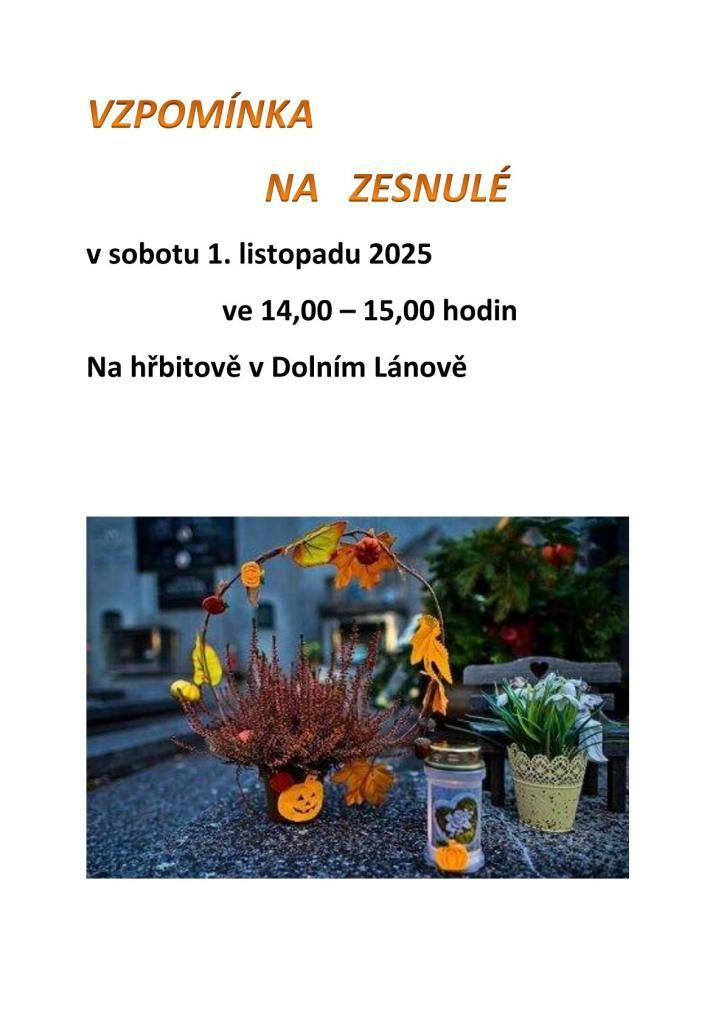 V sobotu 1. listopadu od 14 h přijďte s námi zavzpomínat na své blízké a kamarády, kteří již nejsou mezi námi. K poslechu nám zahraje živá hudba.