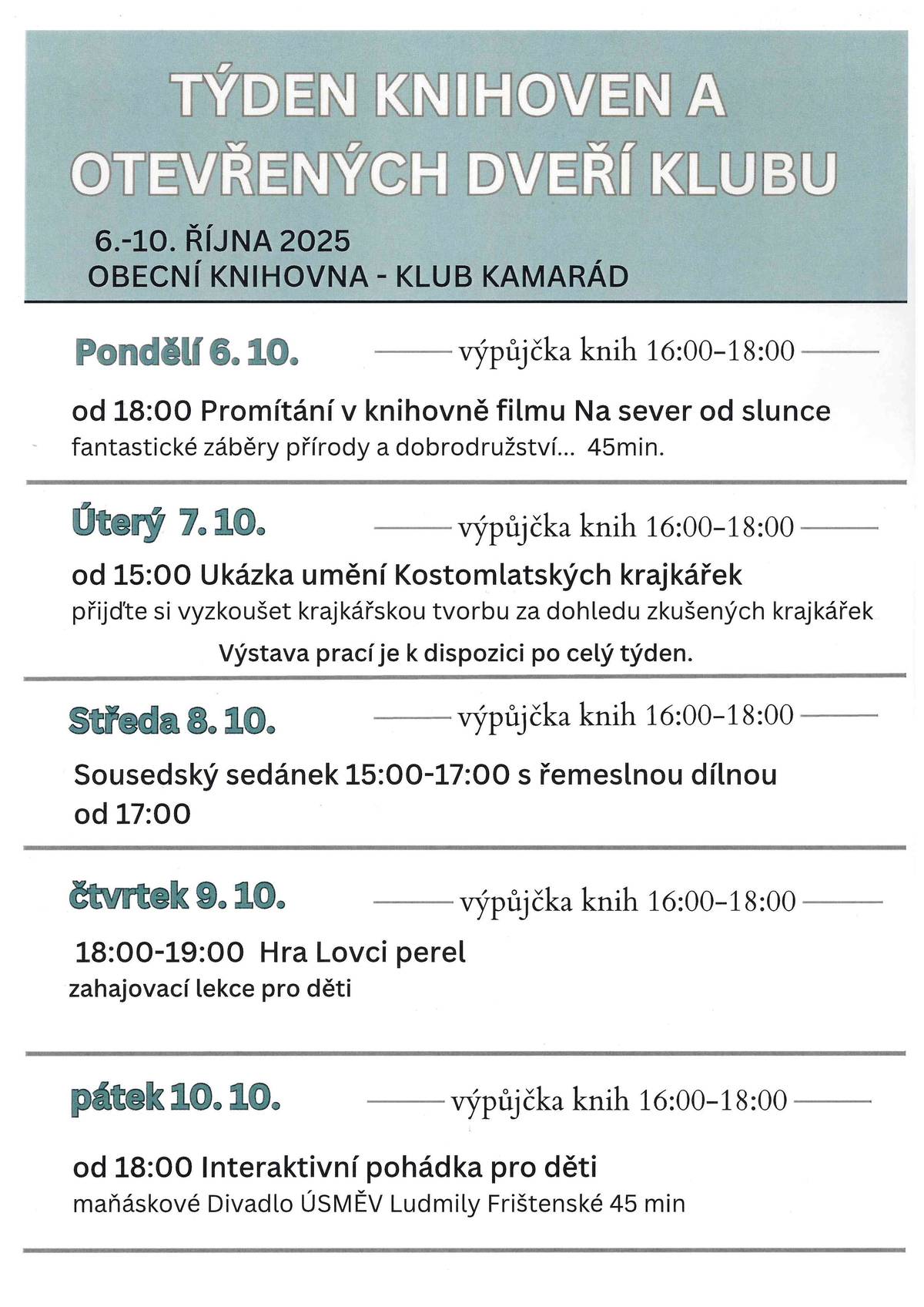 Obecní knihovna Kostomlaty Vás zve na Týden knihoven - od 6. do 10. října. Po celý týden bude od 16.00 do 18.00 hodin fungovat výpůjčka knih a dále je připraven doprovodný kulturní program.