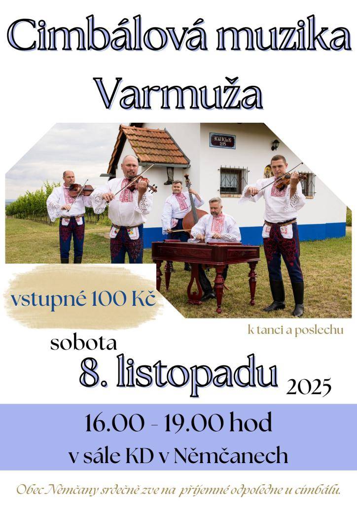 Obec Němčany srdečně zve na Cimbálovou muziku Varmuža, která se uskuteční v sobotu 8.11. od 16.00 hod.   Přijďte se příjemně pobavit u cimbálu.