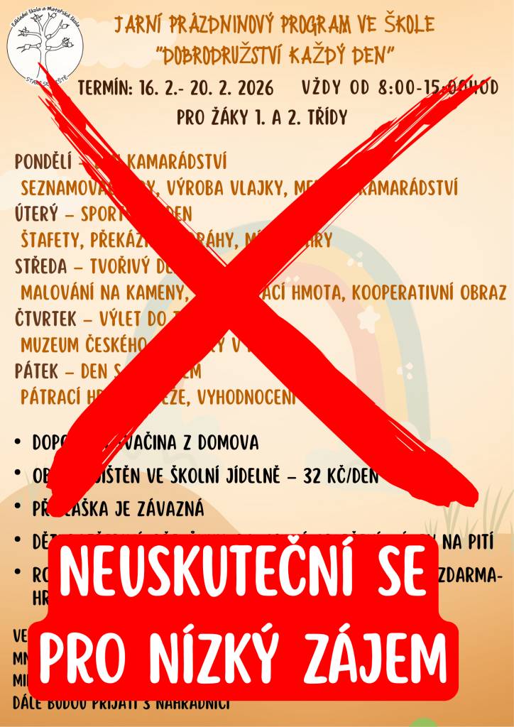 Z důvodu nízkého zájmu se jarní prázdninový program ve škole s názvem "Dobrodružství každý den" neuskuteční.  Děkujeme za pochopení.