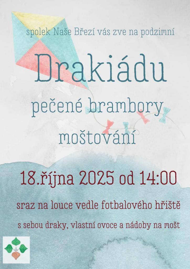 Spolek Naše Březí vás zve na podzimní Drakiádu dne 18.10.2025 od 14:00h.   Pečené brambory!   Moštování!   Sraz na louce u fotbalového hřiště. S sebou draky, vlastní ovoce a nádoby na mošt.