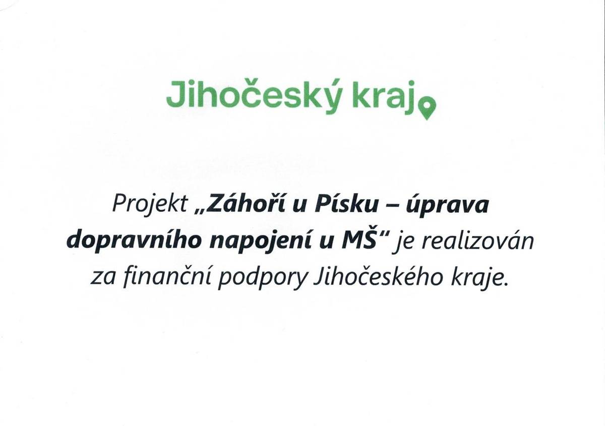 Děkujeme Jihočeskému kraji za finanční podporu v čásce 355 082,-kč na úpravu dopravního napojení u MŠ.