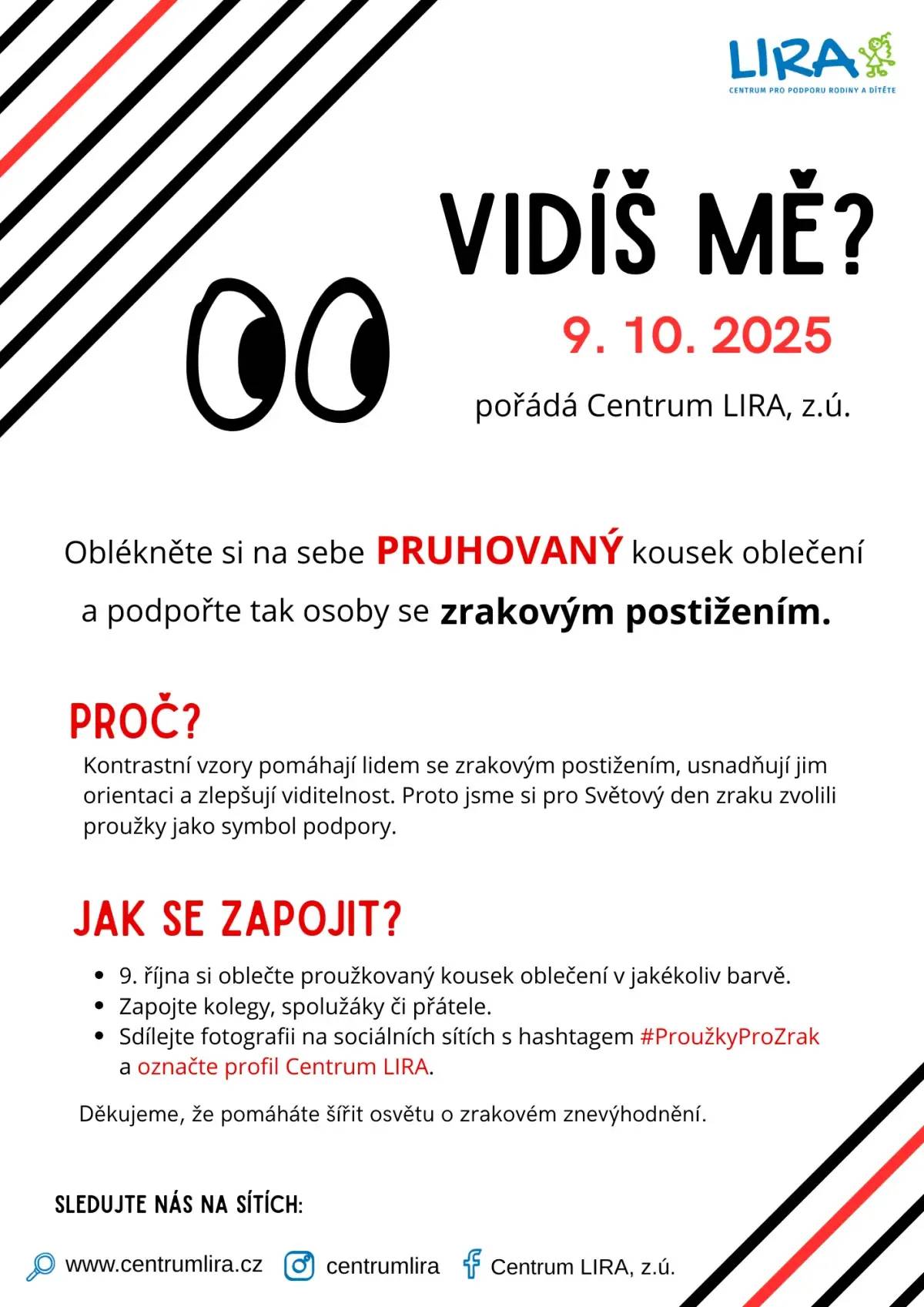 - u příležitosti Světového dne zraku 9. října si oblékněte něco pruhovaného nebo černo bílého🦓😉