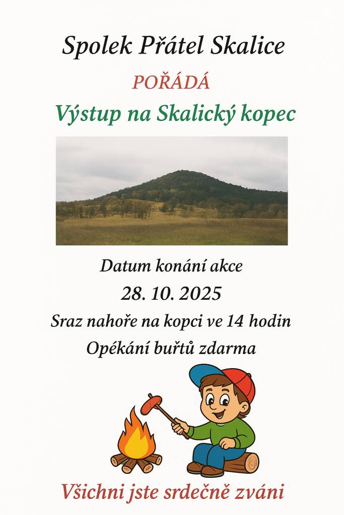 Srdečně zveme všechny na výstup na Skalický kopec, který se koná 28. října 2025. Sraz je ve 14 hodin na vrcholu, kde si můžete zdarma opéct buřty a užít si společnost ostatních.
