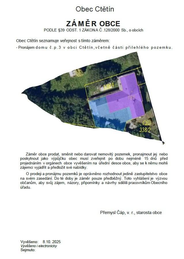 Obec Ctětín seznamuje veřejnost s tímto záměrem:                              pronájem obecního domu v obci Ctětín č.p. 3 vč. části přilehlého pozemku