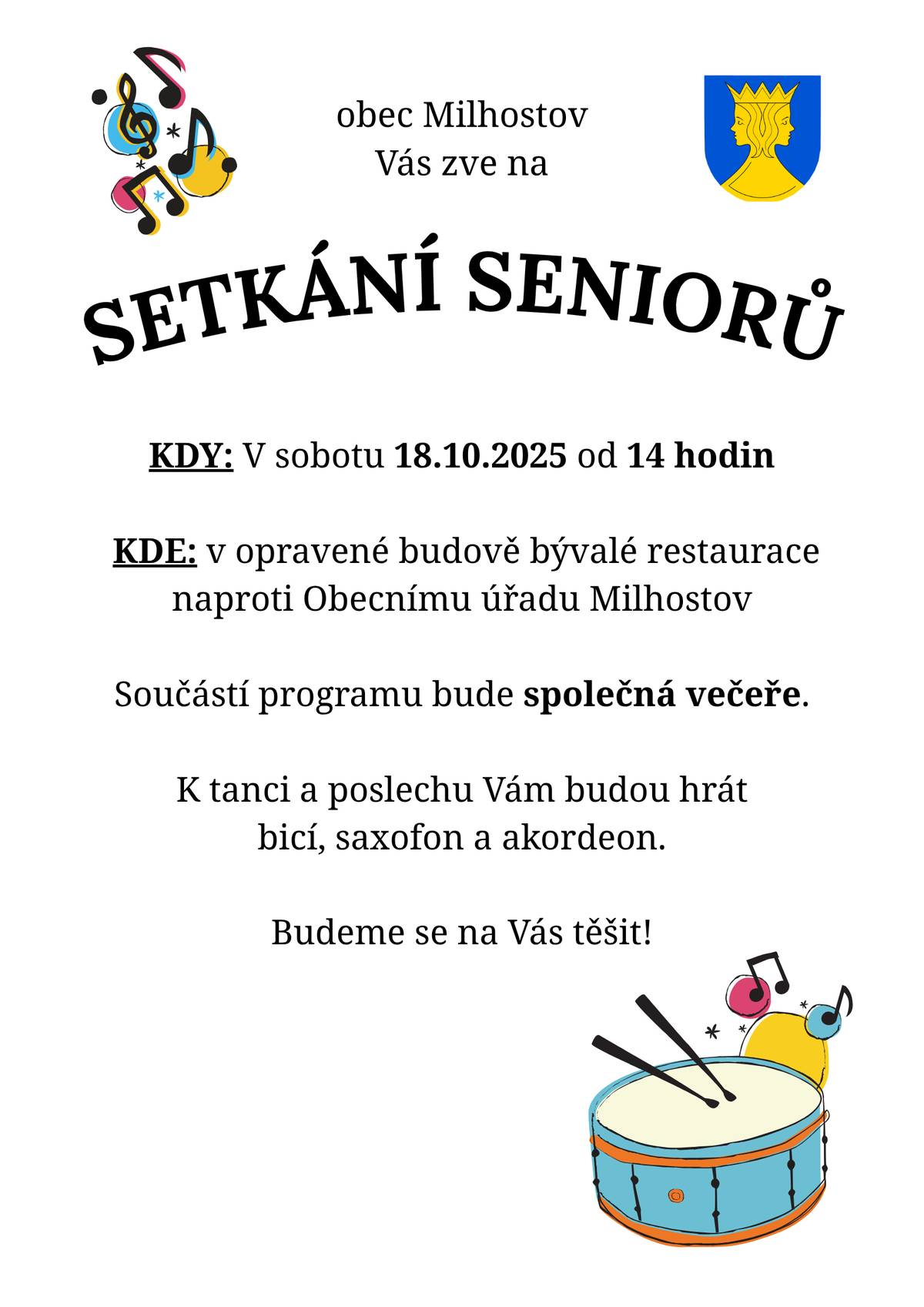 Vážení spoluobčané, obec Milhostov srdečně zve všechny naše seniory na pravidelné setkání. Těšíme se na Vaši účast. Josef Hrdý starosta obce