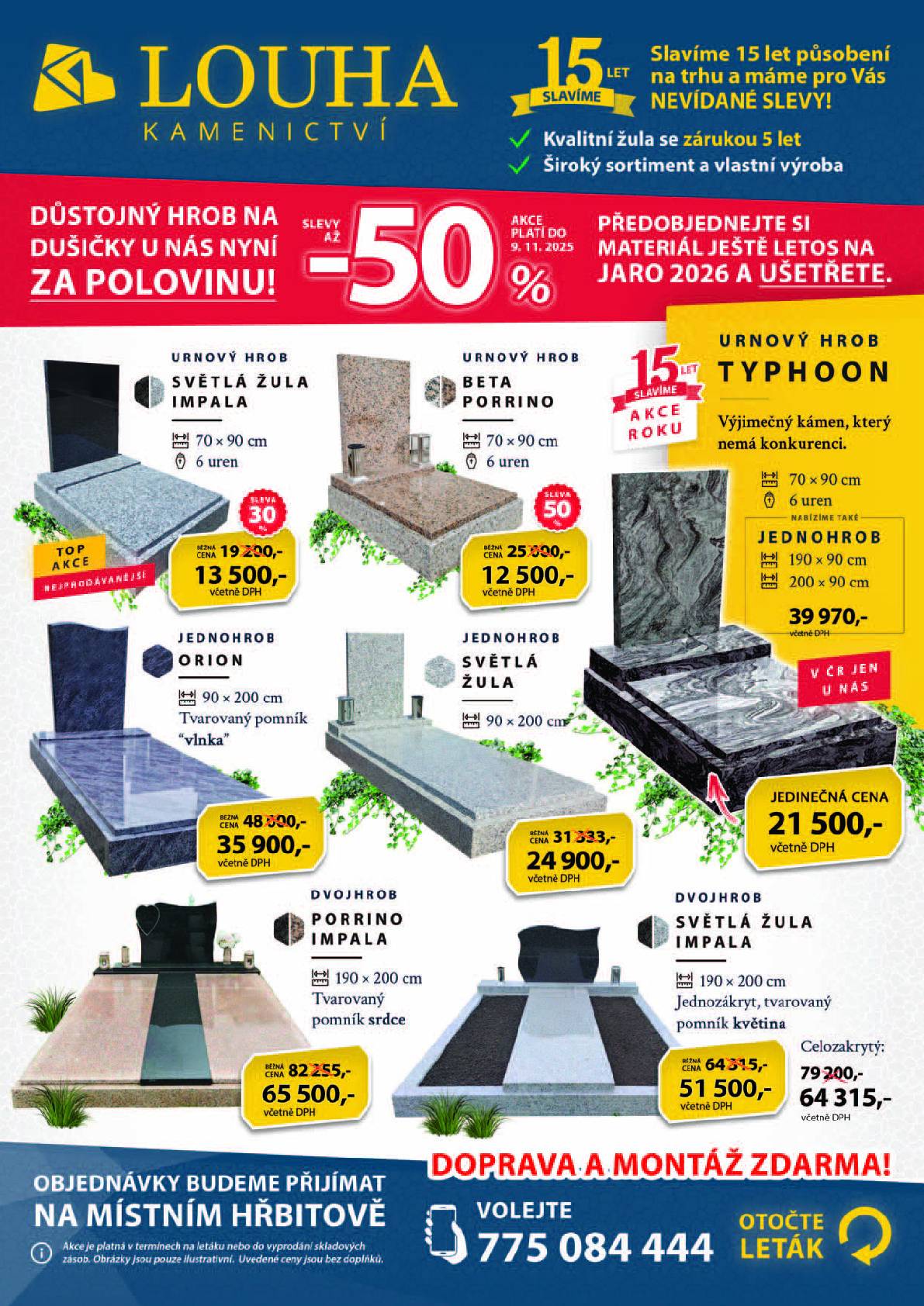 Ve dnech 16. a 23.října 2025 přijede na hřbitov zástupce Kamenictví Louha – pan Tofl, který Vám bude k dispozici v čase 8:55 - 9:15 hodin.  V případě zájmu se můžete přijít nezávazně poradit nebo si nechat zdarma spočítat cenovou nabídku přímo na hřbitově. viz. plakát