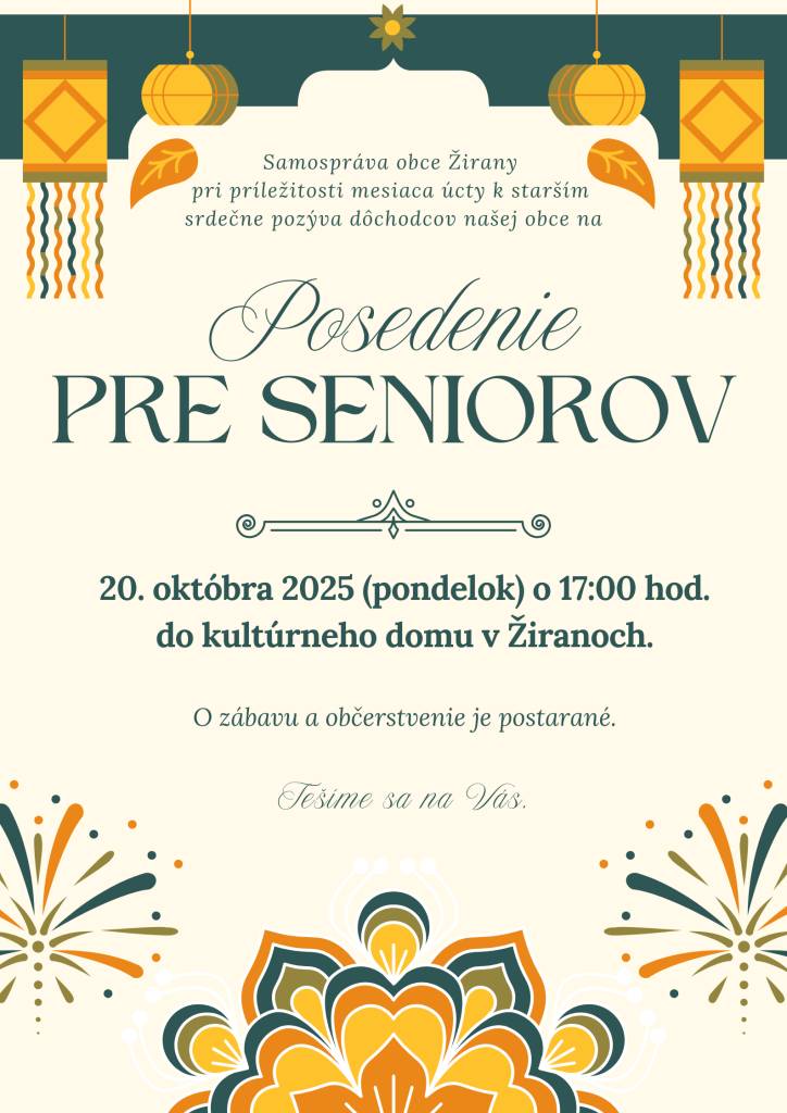Samospráva obce Žirany srdečne pozýva dôchodcov našej obce na spoločné slávnostné posedenie pri príležitosti mesiaca úcty k starším, ktoré sa uskutoční dňa 20. októbra 2025 (pondelok) o 17:00 hod. v kultúrnom dome v Žiranoch.