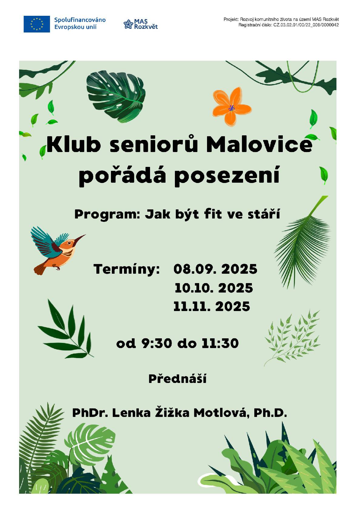 Klub seniorů Malovice pořádá posezení "Jak být fit ve stáří". V pátek 10.10. 2025 od 9:30 do 11:30 v zasedací místnosti OÚ Malovice. Přednáší PhDr. Lenka Žižka Motlová, Ph.D.