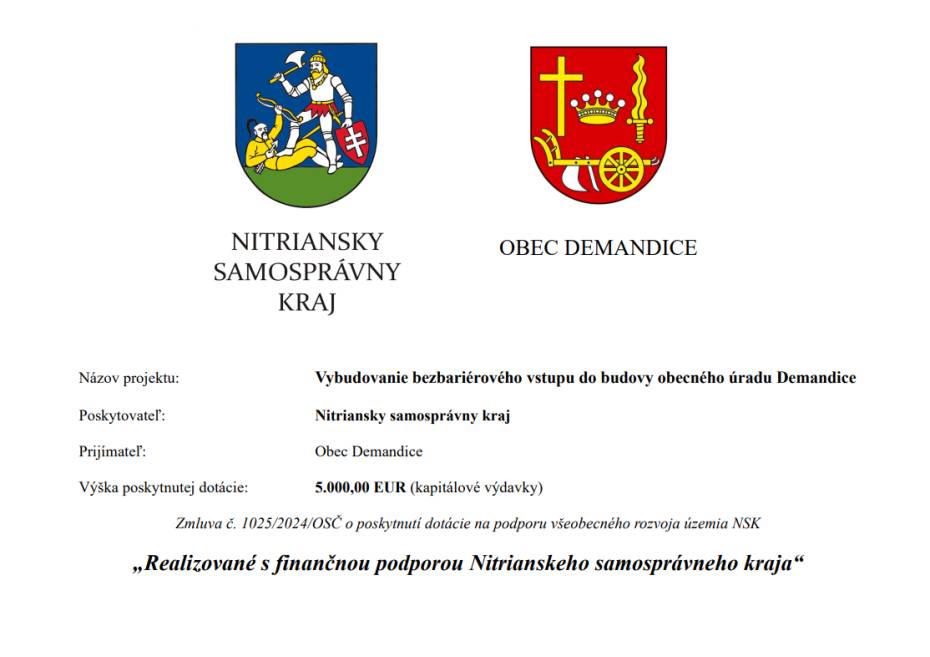 Obec Demandice zrealizovala stavebné práce, ktoré viedli k debarierizácii budovy obecného úradu a to prostredníctvom vybudovania bezbariérového vstupu do budovy OcÚ.