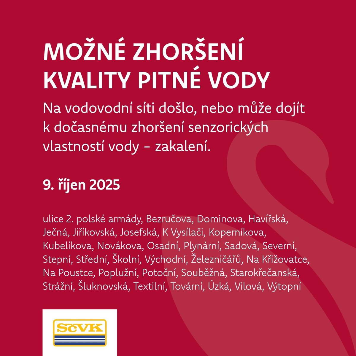 SČVK oznamuje, že na vodovodní síti došlo, nebo může dojít k dočasnému zhoršení senzorických vlastností vody - zakalení. Více informací zde.