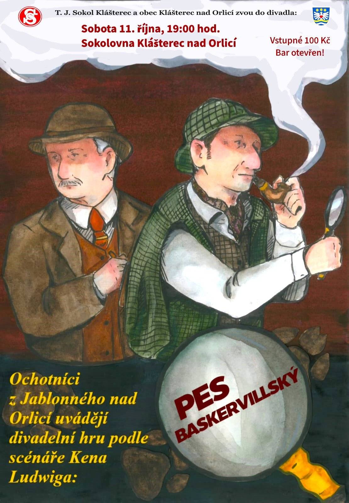 Sobota 11. října v 19:00 hod. Sokolovna Klášterec nad Orlicí Ochotníci z Jablonného nad Orlicí u nás zahrají skvělou komedii podle scénáře Kena Ludwiga inspirovanou příběhem Sherlocka Holmese.Těšit se můžete na napínavý děj, spoustu humoru a výborné herecké výkony. Vstupné 100 Kč Bar bude otevřen! Přijďte podpořit ochotníky z Jablonného nad Orlicí – dělají to srdcem a zaslouží si plné hlediště!