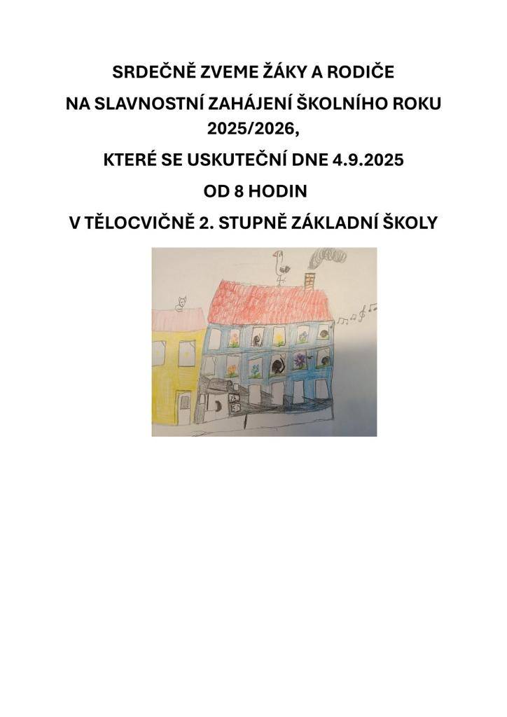 Srdečně Vás zveme na slavnostní zahájení nového školního roku 2025/2026, které se uskuteční 4. 9. 2025 od 8:00 v tělocvičně 2. stupně.