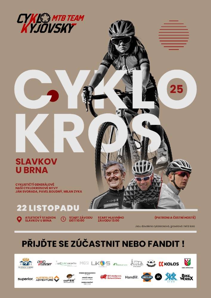 Cyklo Kyjovský MTB TEAM zve na akci CYKLO KROS Slavkov u Brna  22. listopadu 2025  Start závodu děti 10.00 hod  Start hlavního závodu 13.00 hod  KDE: Atletický stadion Slavkov u Brna