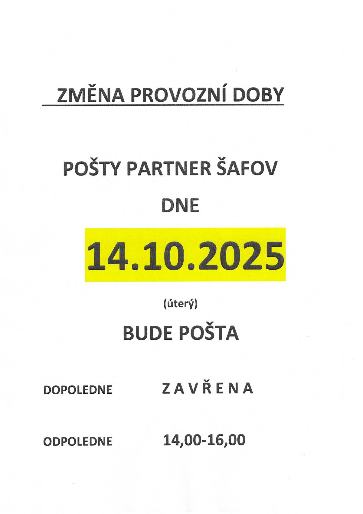 Dne 14. října 2025 bude pošta Partner Šafov dopoledne uzavřena. Odpoledne bude otevřena v čase 14:00 až 16:00 hod..