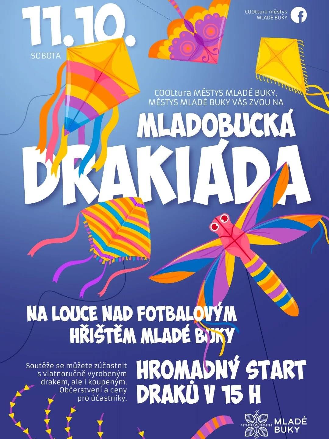 V sobotu 11.10.2025 se koná tradiční Mladobucká Drakiáda.  Kde: Na louce nad fotbalovým hřištěm v Mladých Bukách Od: Hromadný start draků v 15:00 hodin V případě deštivého počasí se akce ruší.