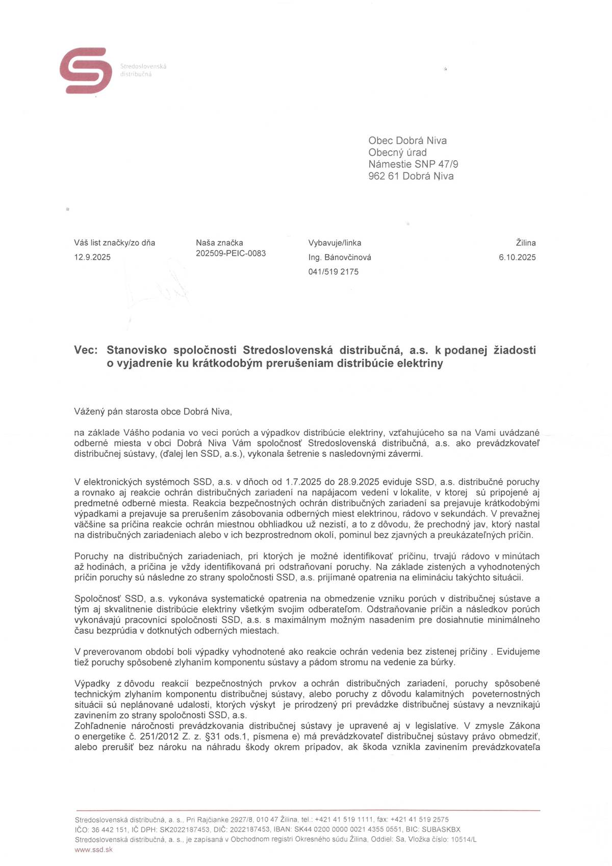V nadväznosti na našu žiadosť o vyjadrenie k opakovaným a častým krátkodobým prerušeniam distribúcie elektriny zverejňujeme stanovisko spoločnosti Stredoslovenská distribučná, a.s.