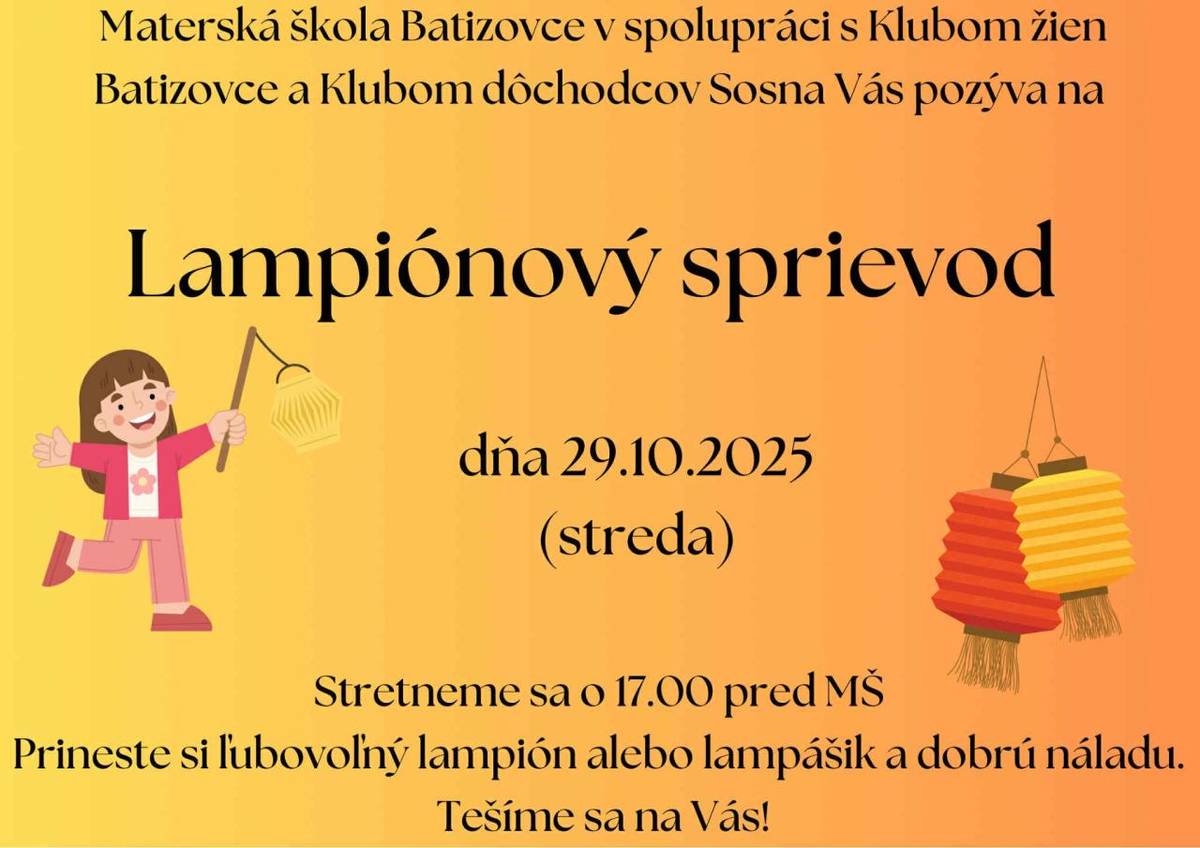 Materská škola Batizovce v spolupráci s Klubom žien Batizovce a Klubom dôchodcov Sosna Vás srdečne pozýva na 2. ročník Lampiónového sprievodu, ktorý sa uskutoční dňa 29.10.2025 o 17.00.