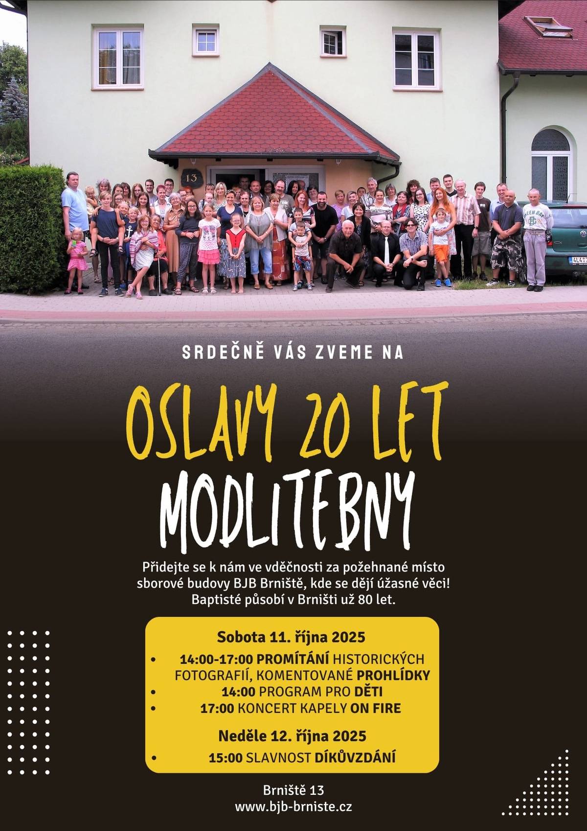 BJB Brniště vás srdečně zve na oslavu 20 let modlitebny v sobotu od 14 hodin ve sborové budově OÁZA. Těšit se můžet na historické promítání, komentovanou prohlídku, koncert kapely ON FIRE a program pro děti. V neděli od 15 hodin - slavnost díkůvzdání.Těšíme se na vás - BJB Brniště