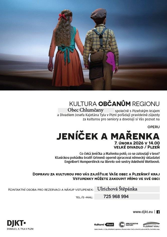 V rámci programu Kultura občanům regionu vás zveme na operu Jeníček a Mařenka dne 7.2.2026 od 14:00 hodin ve Velkém divadle v Plzni. Co čeká Jeníčka a Mařenku poté, co se zatoulají v lese? Klasickou pohádku bratří Grimmů operně zpracoval německý skladatel Engelbert Humperdinck na libreto své sestry Adelheid Wetteové. Odkaz na inscenační stránku DJKT https://www.djkt.eu/repertoar/jenicek-a-marenka-2025. Máte-li zájem o  koupi vstupenek, kontaktujte Obecní úřad Chlumčany - Štěpánka Ulrichová tel.: 725 968 994. Spuštění rezervací bude dostupné od 13.10.2025 od 10:00 hod.
