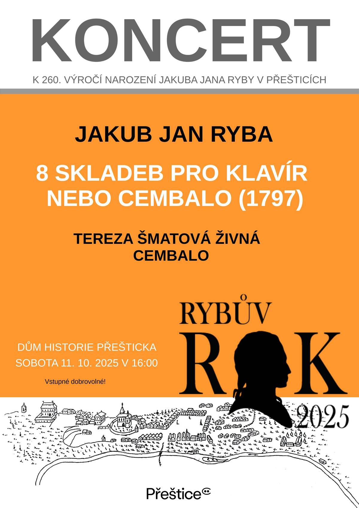 Dům historie Přešticka uvádí v sobotu 11.10.2025 od 16:00 koncert 8 skladeb pro cembalo - J. J. Ryba. Klavíristka a cembalistka Tereza Šmatová Živná nastudovala 8 skladeb pro cembalo nebo klavír Jakuba Jana Ryby. V rámci letošního "Rybova roku" skladby přednese v Domu historie Přešticka na cembalo.