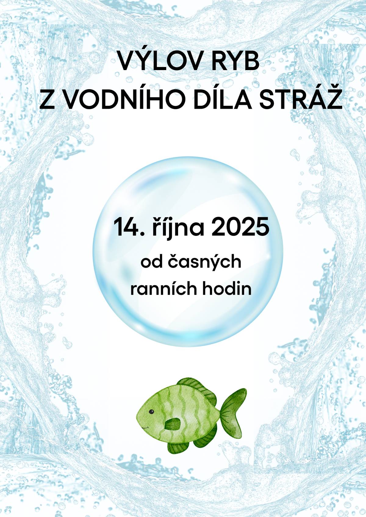 Přijďte se podívat, jak rybáři po roce loví své úlovky.  📅 Kdy: 14. října 2025 ⏰ Od: časných ranních hodin 📍 Kde: Vodní dílo Stráž