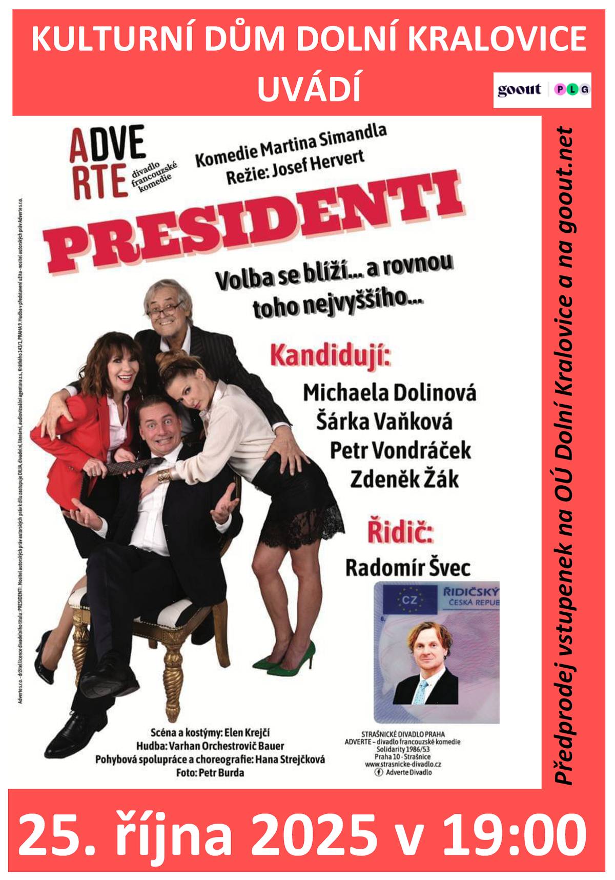 Strašnické divadlo Praha na divadelních prknech kinosálu Dolní Kralovice představí komedii autora Martina Simandla PRESIDENTI 25.10.2025 od 19:00. Předprodej vstupenek na OÚ Dolní Kralovice od 11.9.2025 a na webu goout.net(https://goout.net/cs/presidenti/szubtay/). Zuzana Černá