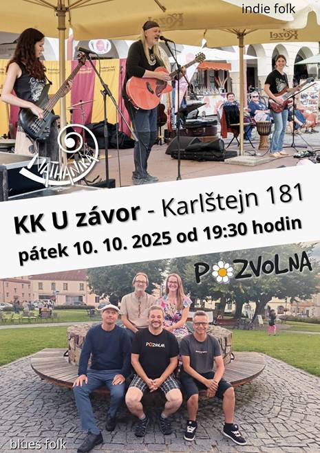 Vážení přátelé, srdečně Vás zveme na koncert do Kulturního klubu U Závor v pátek 10.10.2025 od 19.30 hodin - k poslechu a třeba i k tanci zahraje kapela Nathanika - indie folk a kapela Pozvolna - blues folk. Hezký hudební zážitek přeje  městys Karlštej