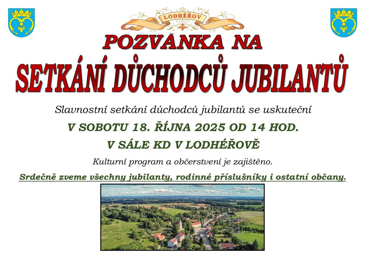 Setkání důchodců jubilantů se uskuteční v sobotu 18.10.2025 od 14h v sále KD v Lodhéřově. Srdečně zveme všechny jubilanty, rodinné příslušníky i ostatní občany.