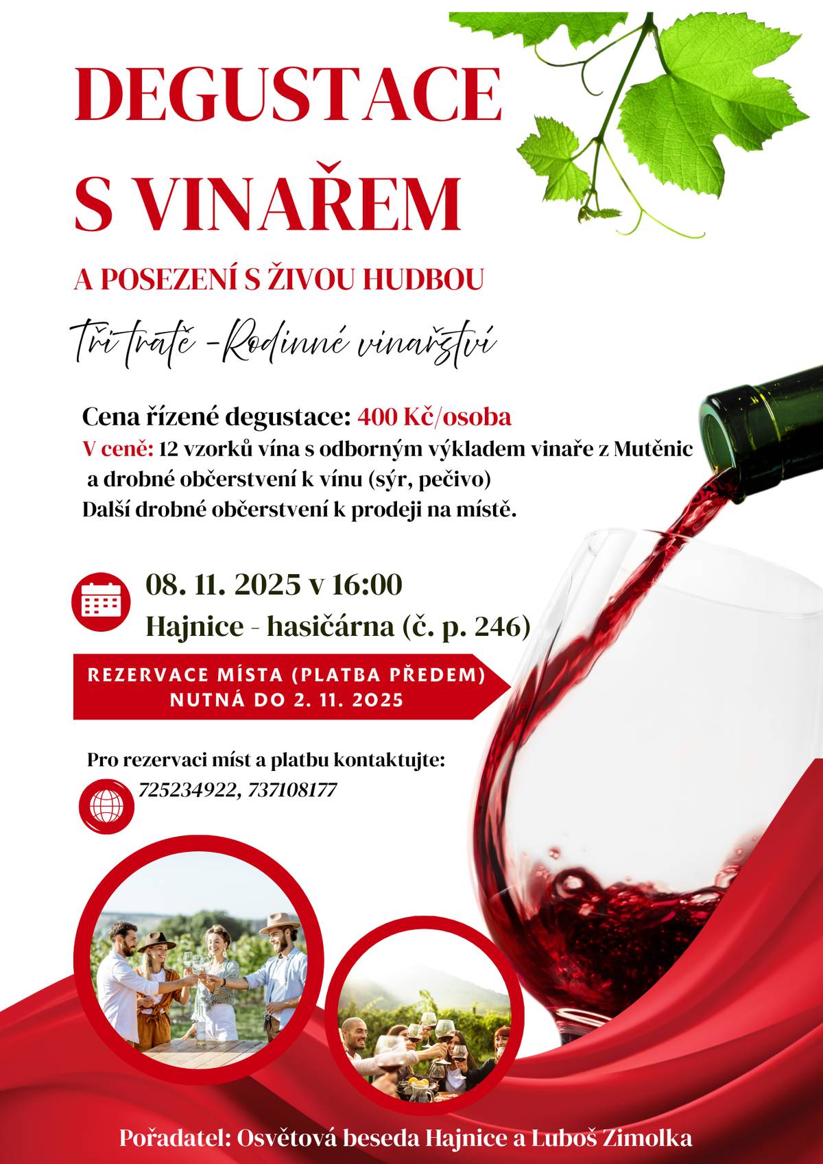 Degustace s vinařem 8. 11. 2025 v 16.00 hod. Hajnice - hasičárna. Rezervace nutná do 2. 11. 2025