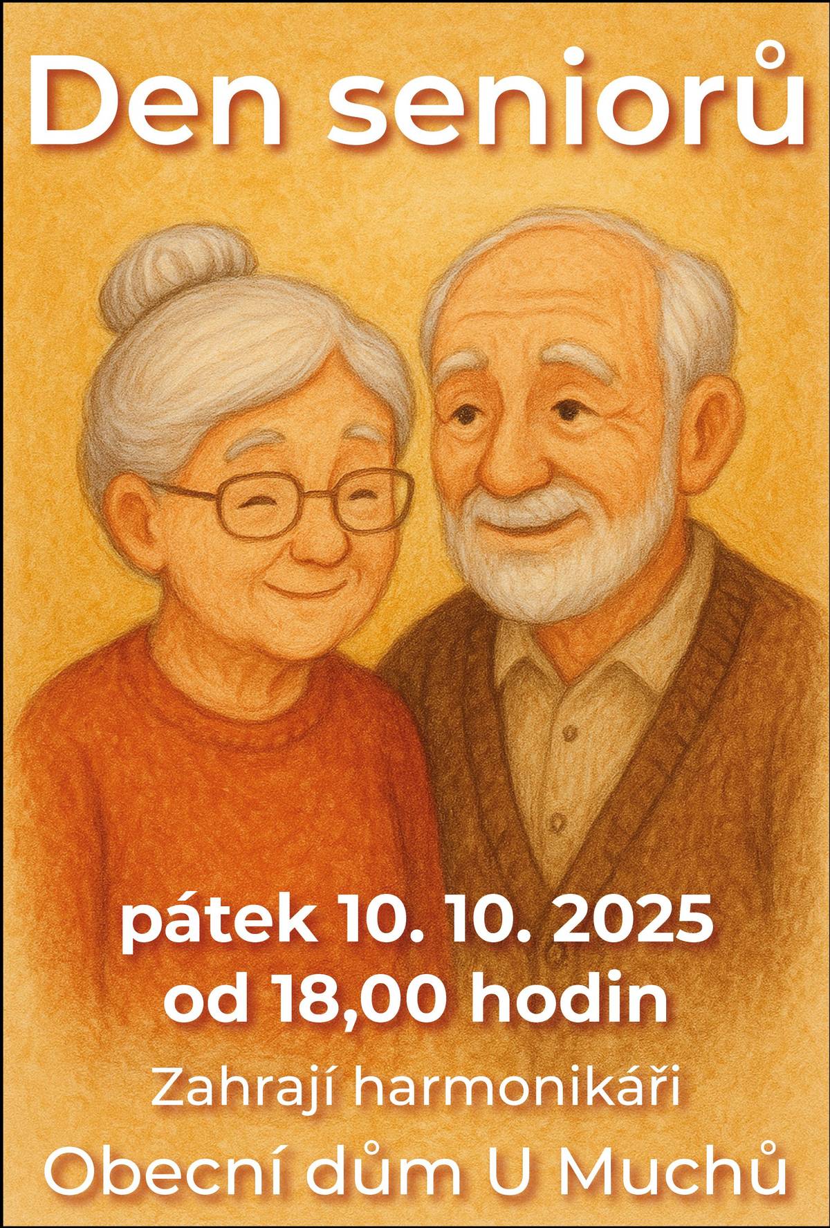 Dobrý den, srdečně Vás zveme na dnešní setkání u příležitosti Dne seniorů. Zahrají nám heligonky.