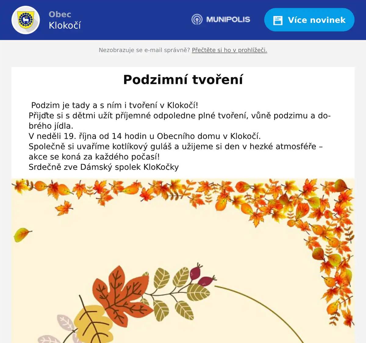 Podzim je tady a s ním i tvoření v Klokočí! Přijďte si s dětmi užít příjemné odpoledne plné tvoření, vůně podzimu a dobrého jídla. V neděli 19. října od 14 hodin u Obecního domu v Klokočí. Společně si uvaříme kotlíkový guláš a užijeme si den v hezké atmosféře – akce se koná za každého počasí! Srdečně zve Dámský spolek KloKočky