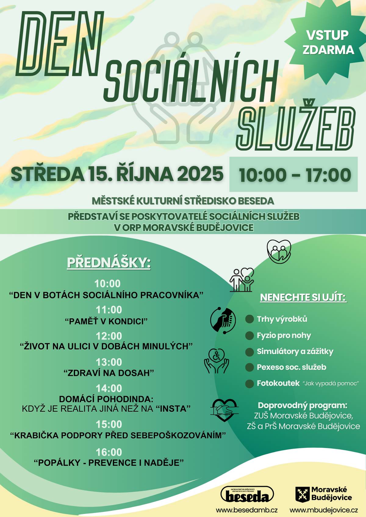 Přijďte ve středu 15. října od 10:00 do 17:00 do Besedy v Moravských Budějovicích na Den sociálních služeb. Čekají vás praktické rady, zážitky, fotokoutek, simulátory, přednášky i vystoupení žáků. Vstup zdarma! Součástí celodenního programu bude:  komentovaná projekce „Život na ulici v dobách minulých“, blok přednášek o paměti, dětech, sebepoškozování i infekcích, trhy výrobků, ukázky pomůcek, herna pro děti.  Akce je vhodná i pro školní skupiny. Těšíme se na vás!