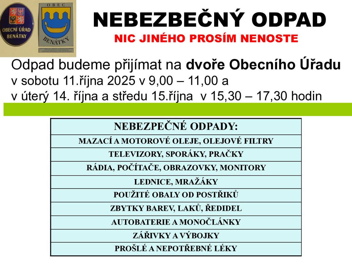 V sobotu 11.10.2025, úterý 14.10. a středu 15.10.2025 proběhne sběr nebezpečného odpadu na dvoře Obecního úřadu.