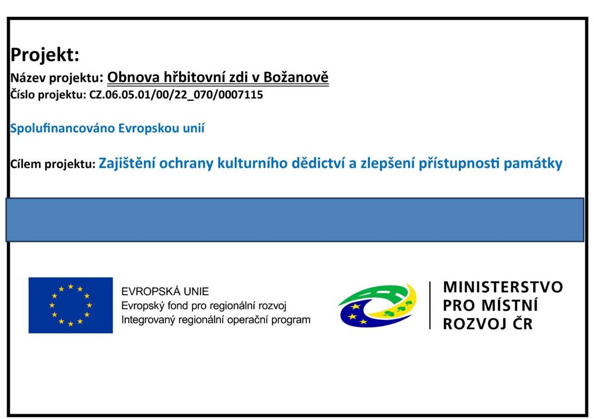 Projekt: Obnova hřbitovní zdi v Božanově je spolufinancován z fondů Ministerstva pro místní rozvoj ČR (Integrovaný regionální operační program)  Dotace 475 000Kč  a MAS Broumovsko+