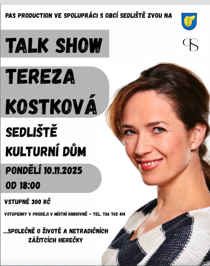V pondělí 10. 11. 2025 od 18.00 hodin v sále Kulturního domu se uskuteční TALK SHOW Terezy Kostkové. Bližší informace zde: PaS production ve spolupráci s obcí Sedliště zvou na TALK SHOW s TEREZOU KOSTKOVOU.png
