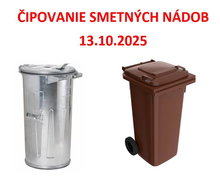 V pondelok 13.10.2025 sa uskutoční zber komunálneho odpadu a zároveň bude prebiehať čipovanie smetných nádob. Žiadame všetkých občanov, aby smetné nádoby dňa 13.10. vyložili pred brány do 7:00 hod. Za pochopenie ďakujeme!