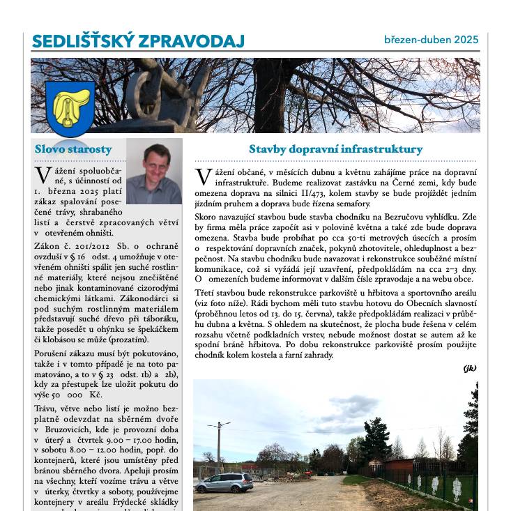 Právě vychází nové číslo Sedlišťského zpravodaje. Ve Vašich schránkách se objeví na přelomu tohoto a příštího týdne.