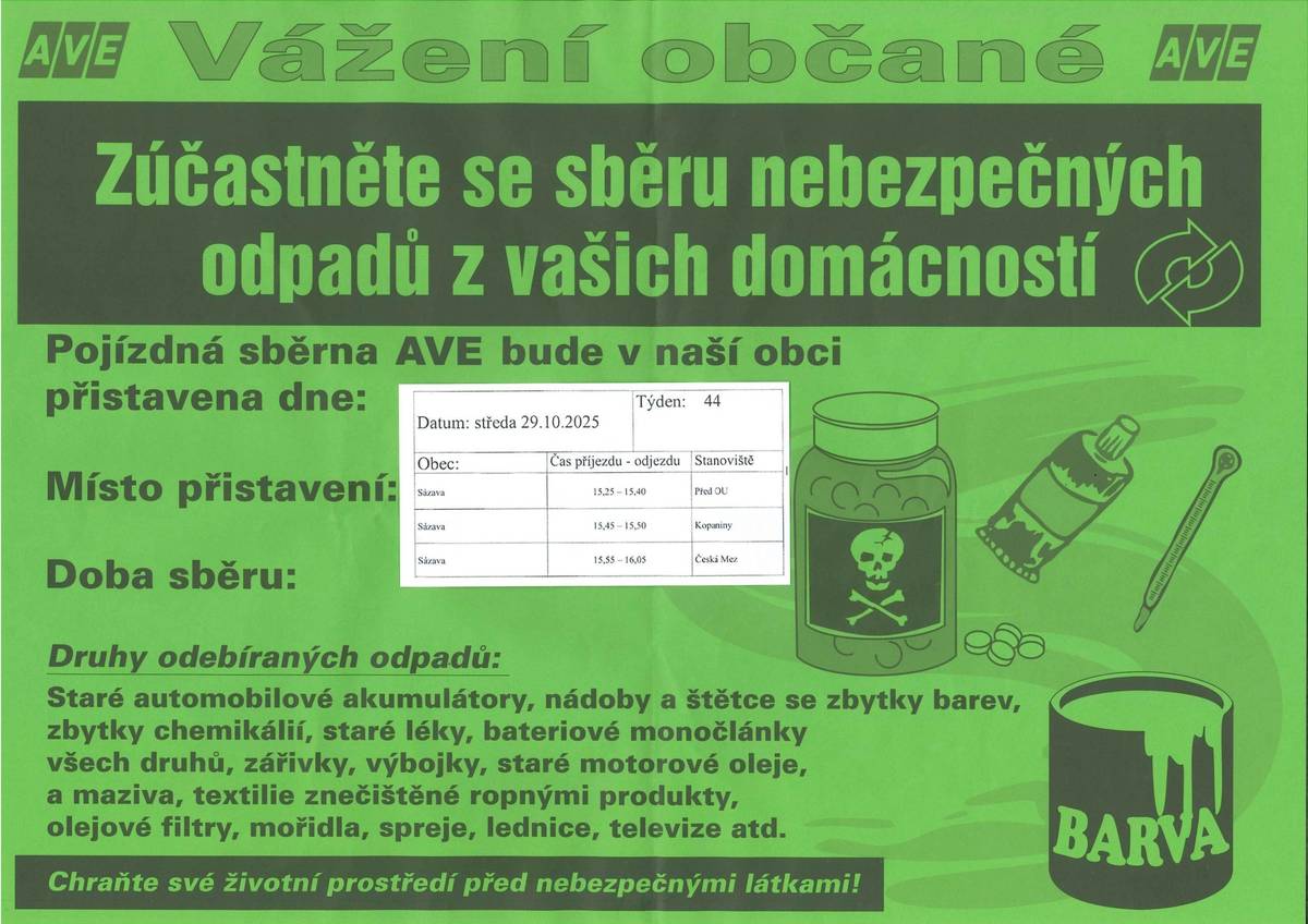 Svoz nebezpečného odpadu, středa 29.10.2025: Sázava před KD 15:25-15:40, Kopaniny 15:45-15:50, Česká Mez 15:55-16:05.