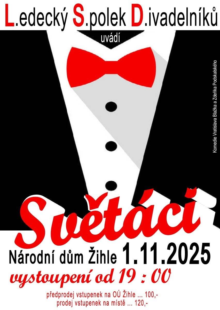Obec Žihle Vás zve na divadelní představení SVĚTÁCI, které se koná v sobotu  1. listopadu od 19:00 hodin v Národním domě v Žihli. viz. plakát