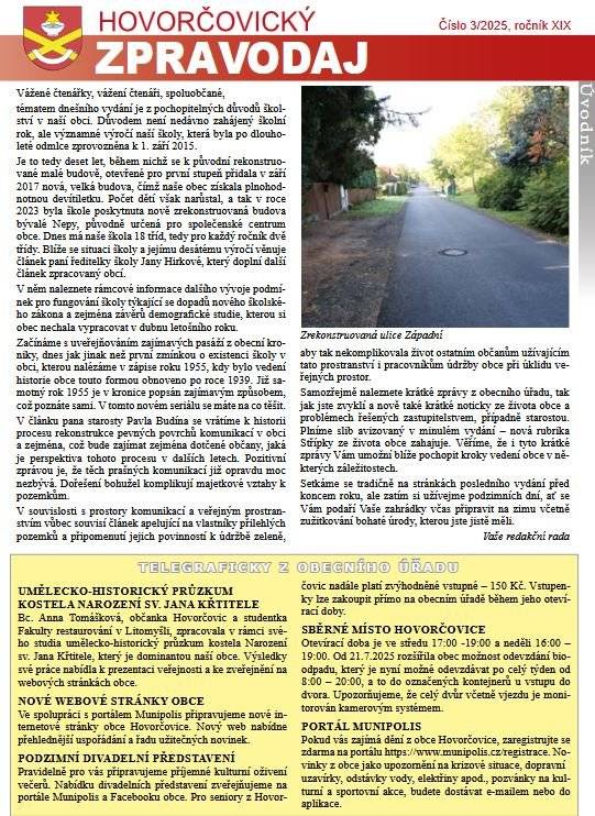 Vážení spoluobčané.  v těchto dnech byste měli ve svých poštovních schránkách najít nové vydání Hovorčovického zpravodaje. Dočtete se v něm novinky z obce, pozvánky na akce a další zajímavosti. Zpravodaj si můžete přečíst i v elektronické podobě zde: https://hovorcovice.cz/p/zpravodaj