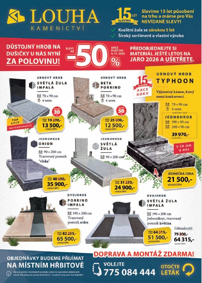 V úterý 14.10. a 28.10.2025 přijede na hřbitov zástupce Kamenictví Louha s.r.o. v čase 13:25 - 13:45 hodin.   Firma nabízí nové celo-žulové hroby, krycí desky, rovnání pomníků, čištění a renovace terasových hrobů obnovu písma.  Kompletní kamenické práce za velice příznivé ceny.