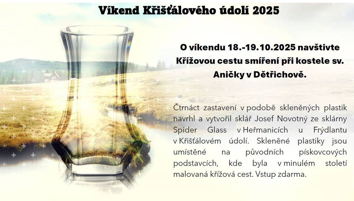 Víkend Křišťálového údolí 2025- O víkendu 18.-19.10.2025 navštivte Křížovou cestu smíření při kostele sv. Aničky v Dětřichově.
