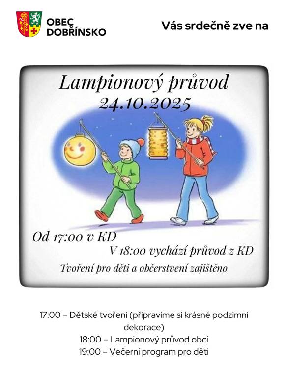 Obec Dobřínsko srdečně zve všechny na lampionový průvod, který proběhne v pátek 24. října 2025. Akce začne od 17:00 hodin v kulturním domě, kde se děti zúčastní tvoření podzimních dekorací. V 18:00 vychází průvod z kulturního domu a poté následuje večerní program pro děti od 19:00.