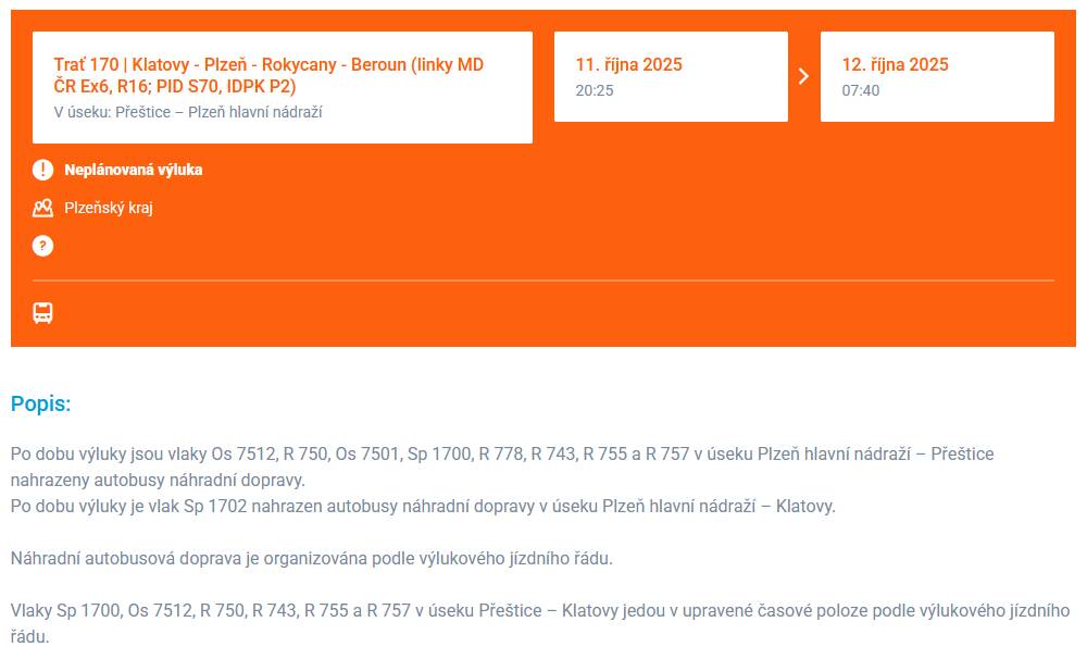 ČD informují o neplánované výluce na trati 170 od 11.10.2025 do 12.10.2025 na trati 170 v úseku Plzeň hlavní nádraží - Přeštice – Klatovy. Náhradní autobusová doprava je organizována podle výlukových jízdních řádů, jízdní řády na obecním webu.