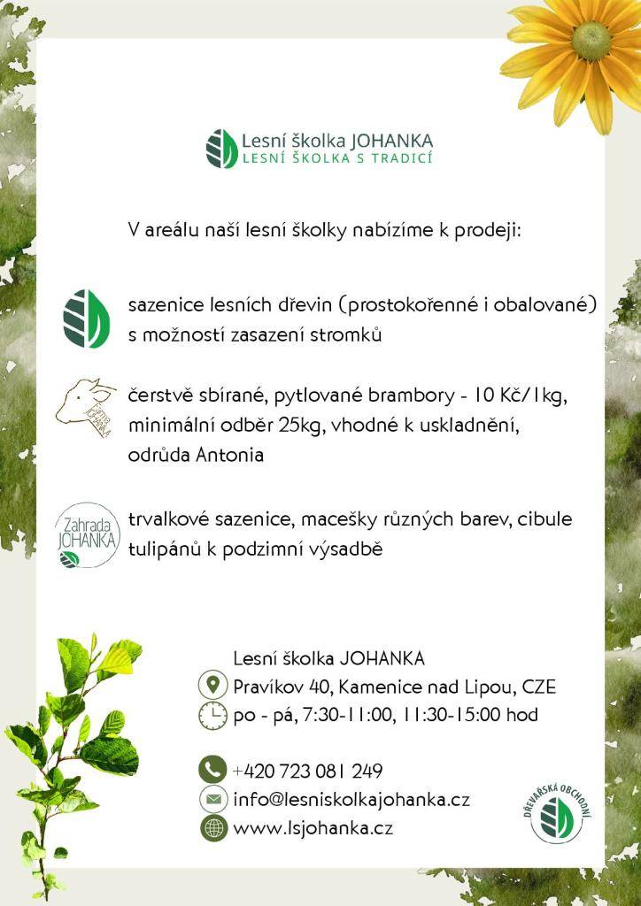 V Pravíkově u Kamenice nad Lipou od pondělí do pátka od 7:30 - 11 a od 11:30 - 15:00 hodin.