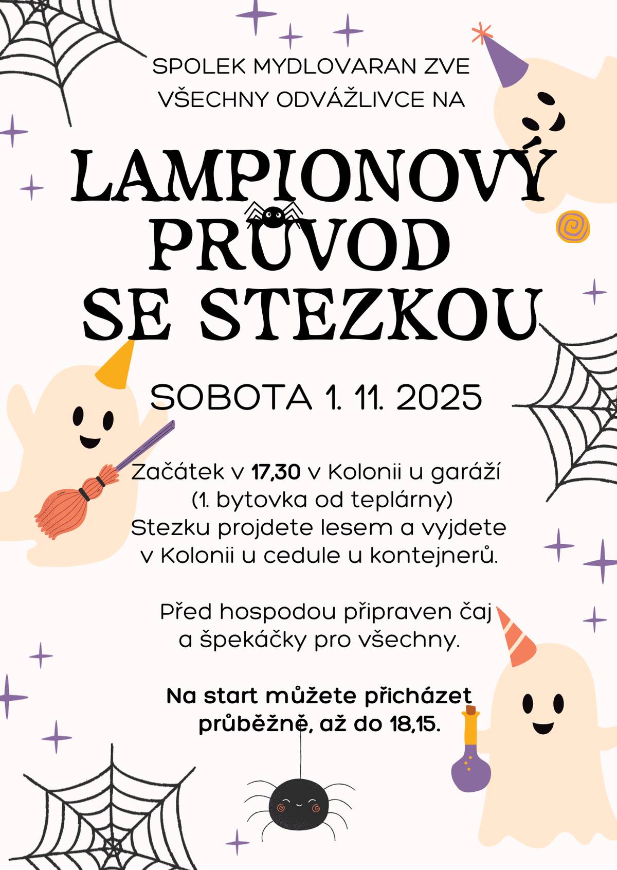 Spolek Mydlovaran zve všechny na Lampionový průvod se stezkou odvahy v sobotu 1. 11. 2025 od 17,30. Začátek k Kolonii u garáží. Na start můžete chodit průběžně, ať se netvoří fronta. Před hospodou připraven čaj a špekáčky pro všechny.