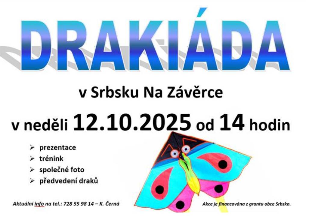 Milí přátelé, máme pro Vás tip na nedělní odpoledne - pokud ještě nemáte plány, můžete v neděli odpoledne vyrazit k sousedům do Srbska a užít si drakiádu - začátek ve 14.00 hod. Pohodový víkend přeje  městys Karlštej