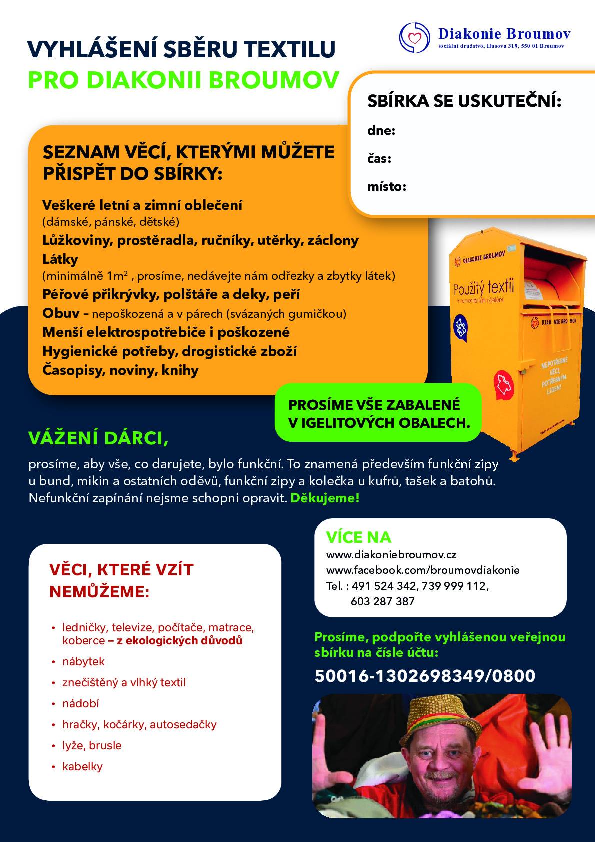 Občanské sdružení Diakonie Broumov ve spolupráci s Místní skupinou Českého červeného kříže Velké Poříčí pořádá v úterý 21. října humanitární sbírku. Darované věci můžete odevzdávat v Sokolovně od 9:00 do 11:00 hodin a od 13:00 do 17:00 hodin. Darujte prosím věci použité, ale stále ještě funkční.