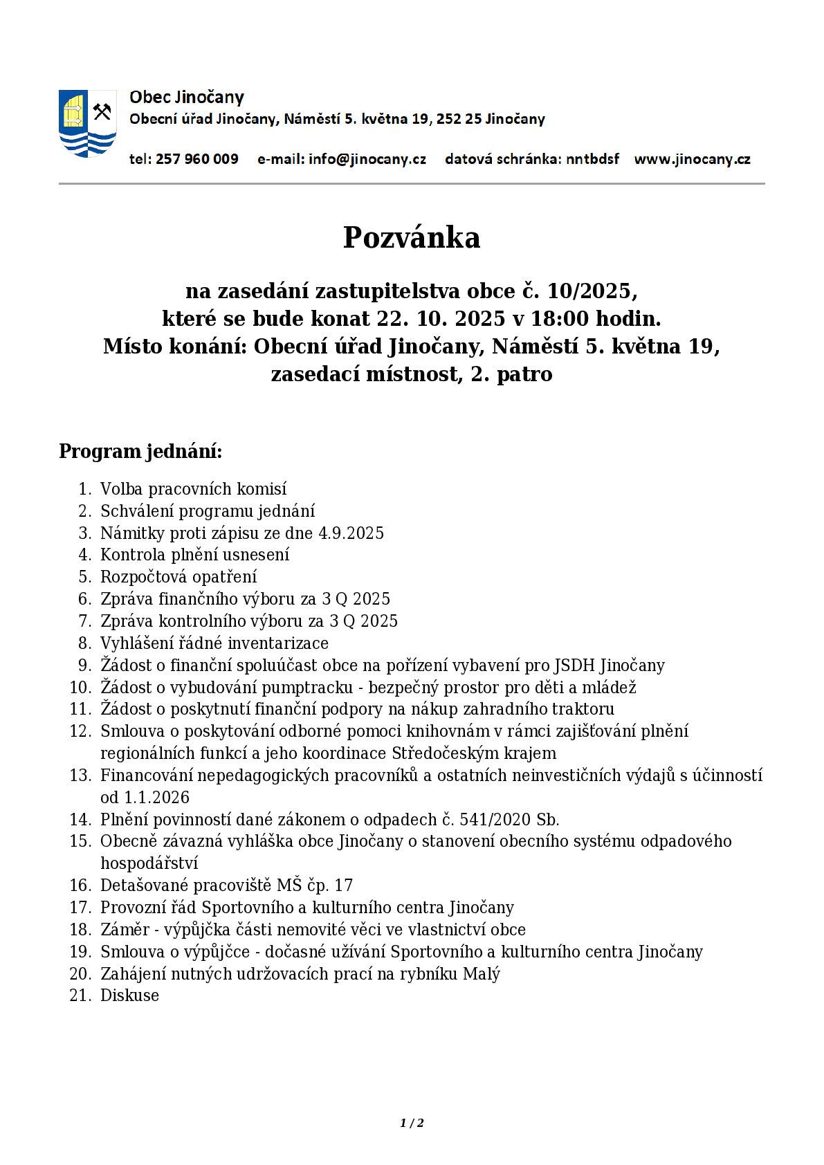 Zasedání zastupitelstva obce se koná ve středu 22.10.2025 od 18 hodin na Obecním úřadě Jinočany od 18 hodin na Obecním úřadě Jinočany, Náměstí 5. května 19 (zasedací místnost - 2. patro). Všichni občané jsou srdečně zváni!